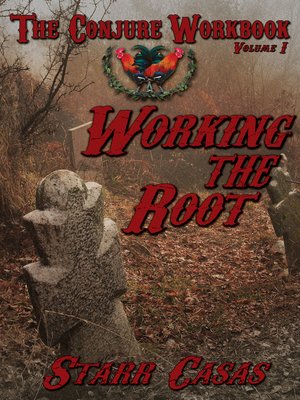 cover image of The Conjure Workbook Volume I Working the Root